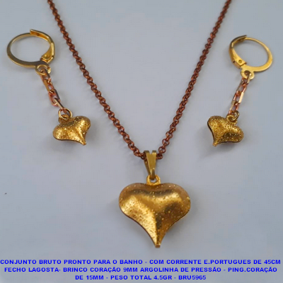 CONJUNTO BRUTO PRONTO PARA O BANHO - COM CORRENTE E.PORTUGUES DE 45CM FECHO LAGOSTA- BRINCO CORAÇÃO 9MM ARGOLINHA DE PRESSÃO - PING.CORAÇÃO DE 15MM - PESO TOTAL 4.5GR - BRU5965
