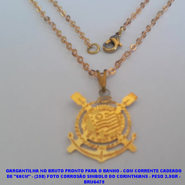 GARGANTILHA NO BRUTO PRONTO PARA O BANHO - COM CORRENTE CADEADO DE "60CM" - (258) FOTO CORROSÃO SIMBOLO DO CORINTHIANS - PESO 2.5GR - BRU6475