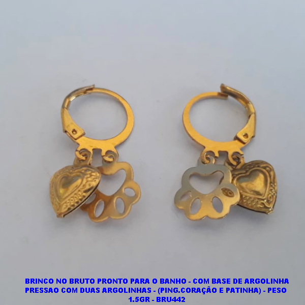 BRINCO NO BRUTO PRONTO PARA O BANHO - COM BASE DE ARGOLINHA PRESSAO COM DUAS ARGOLINHAS - (PING.CORAÇÃO E PATINHA) - PESO  1.5GR - BRU442