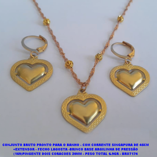 CONJUNTO BRUTO PRONTO PARA O BANHO - COM CORRENTE SINGAPURA DE 45CM +EXTENSOR - FECHO LAGOSTA -BRINCO BASE ARGILINHA DE PRESSÃO (169)PINGENTE DOIS CORACOES 20MM - PESO TOTAL 6.9GR - BRU7174