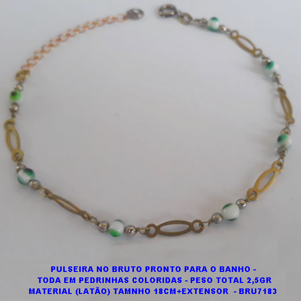 PULSEIRA NO BRUTO PRONTO PARA O BANHO(CX74)-  TODA EM PEDRINHAS COLORIDAS - PESO TOTAL 2,5GR MATERIAL USADO (LATÃO) TAMNHO 18CM+EXTENSOR  - BRU7183