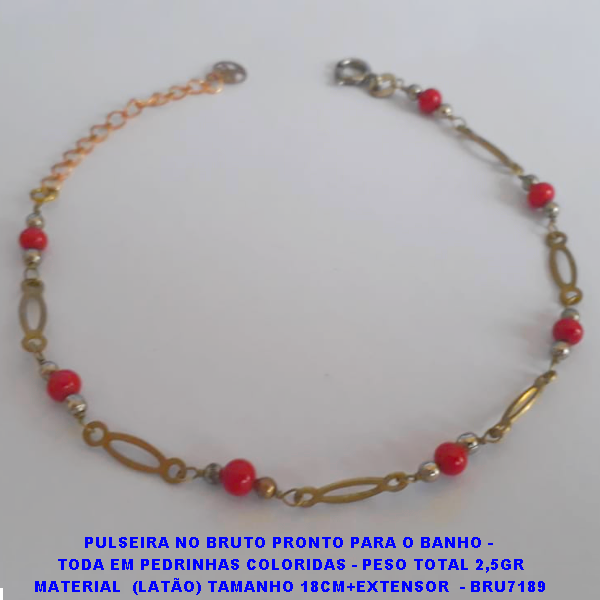 PULSEIRA NO BRUTO PRONTO PARA O BANHO(CX74) -  TODA EM PEDRINHAS COLORIDAS - PESO TOTAL 2,5GR MATERIAL  (LATÃO) TAMANHO 18CM+EXTENSOR  - BRU7189