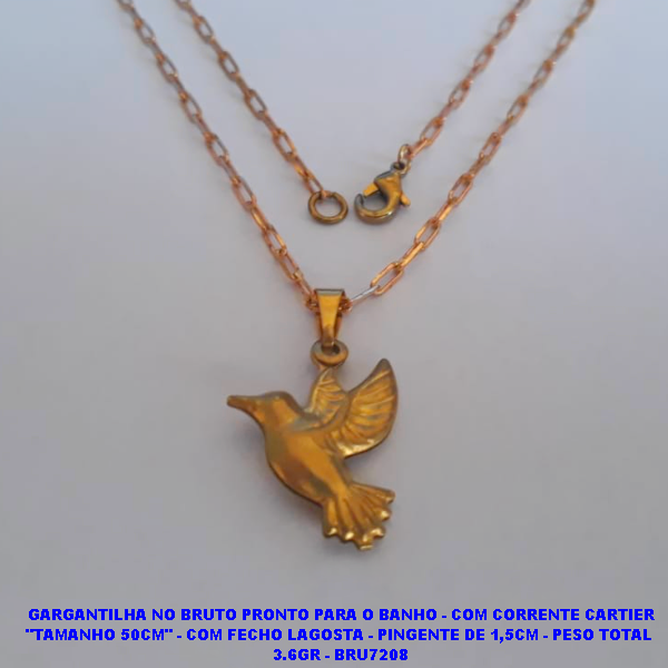 GARGANTILHA NO BRUTO PRONTO PARA O BANHO - COM CORRENTE CARTIER "TAMANHO 50CM" - COM FECHO LAGOSTA - PINGENTE DE 1,5CM - PESO TOTAL  3.6GR - BRU7208