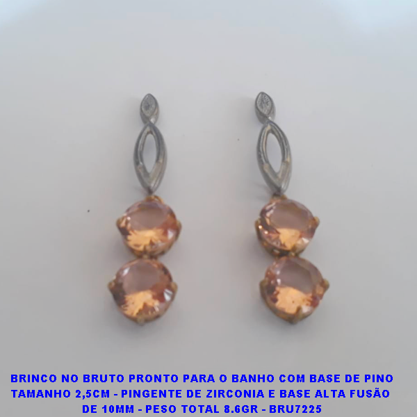 BRINCO NO BRUTO PRONTO PARA O BANHO COM BASE DE PINO TAMANHO 2,5CM - PINGENTE DE ZIRCONIA E BASE ALTA FUSÃO  DE 10MM - PESO TOTAL 8.6GR - BRU7225