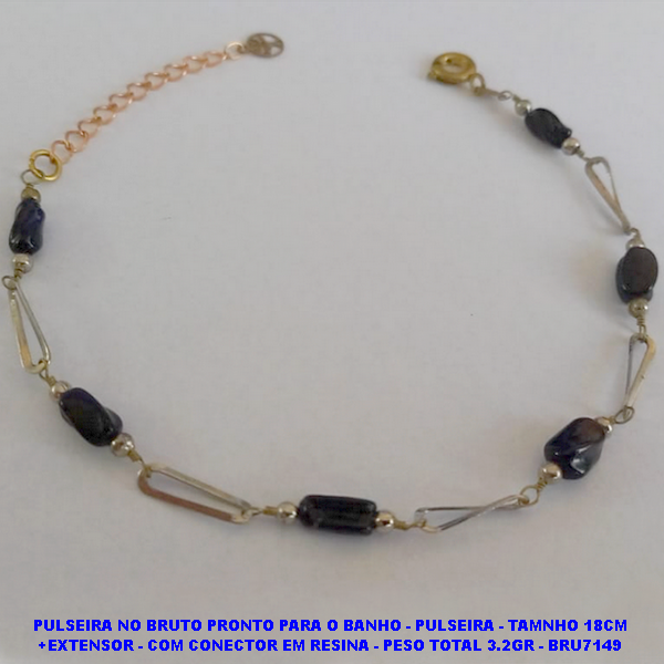PULSEIRA NO BRUTO PRONTO PARA O BANHO(CX74) - PULSEIRA - TAMNHO 18CM +EXTENSOR - COM CONECTOR EM RESINA - PESO TOTAL 3.2GR - BRU7149
