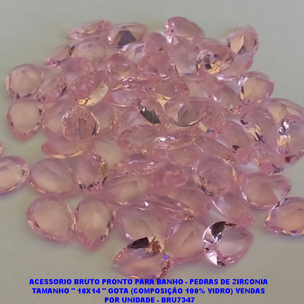 ACESSORIO BRUTO PRONTO PARA BANHO - PEDRAS DE ZIRCONIA(GS036-6-2)  TAMANHO " 10X14 " GOTA (COMPOSIÇÃO 100% ZIRCONIAS)VENDAS  POR UNIDADE - BRU7347