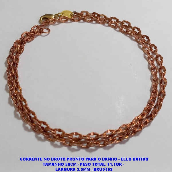 CORRENTE NO BRUTO PRONTO PARA O BANHO - ELLO NBATIDO TAMANHO 50CM - PESO TOTAL 11.1GR - BRU0108