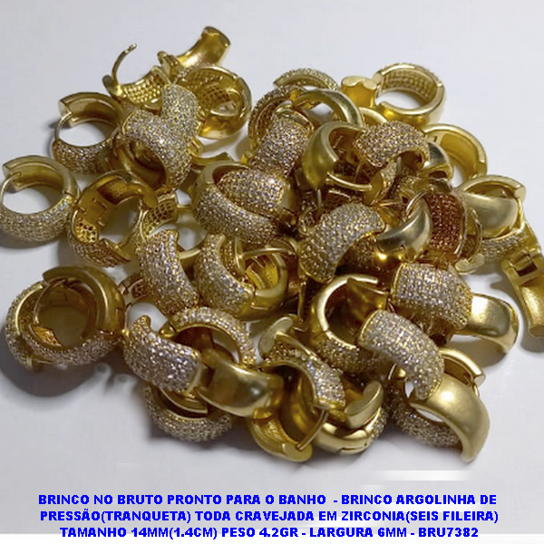 BRINCO NO BRUTO PRONTO PARA O BANHO (CX07 ) - BRINCO ARGOLINHA DE  PRESSÃO(TRANQUETA) TODA CRAVEJADA EM ZIRCONIA(SEIS FILEIRA) TAMANHO 14MM(1.4CM) PESO 4.2GR - LARGURA 6MM - BRU7382