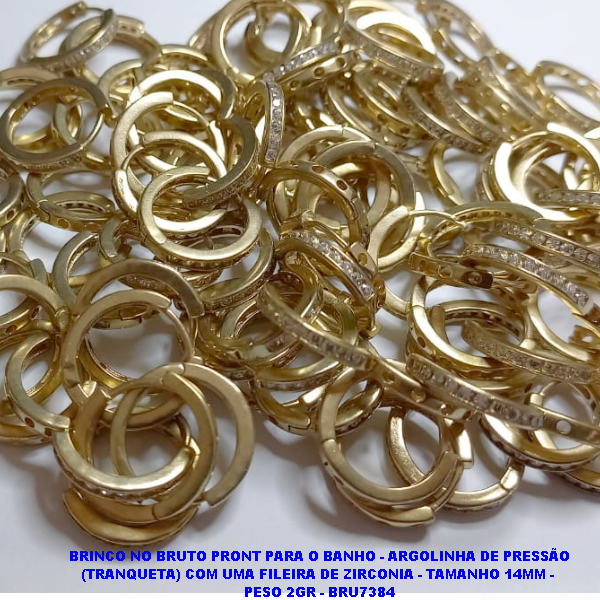 BRINCO NO BRUTO PRONT PARA O BANHO - ARGOLINHA DE PRESSÃO (TRANQUETA) COM UMA FILEIRA DE ZIRCONIA - TAMANHO 14MM -  PESO 2GR - BRU7384