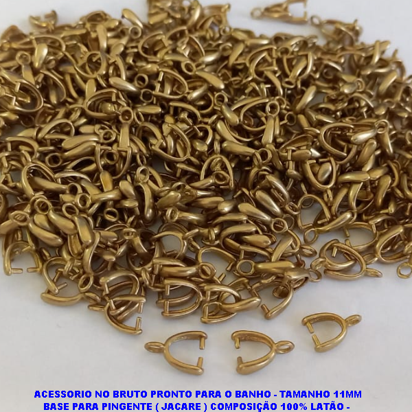 ACESSORIO NO BRUTO PRONTO PARA O BANHO - TAMANHO 11MM BASE PARA PINGENTE ( JACARE ) COMPOSIÇÃO 100% LATÃO - VENDA POR UNIDADE - BRU6244