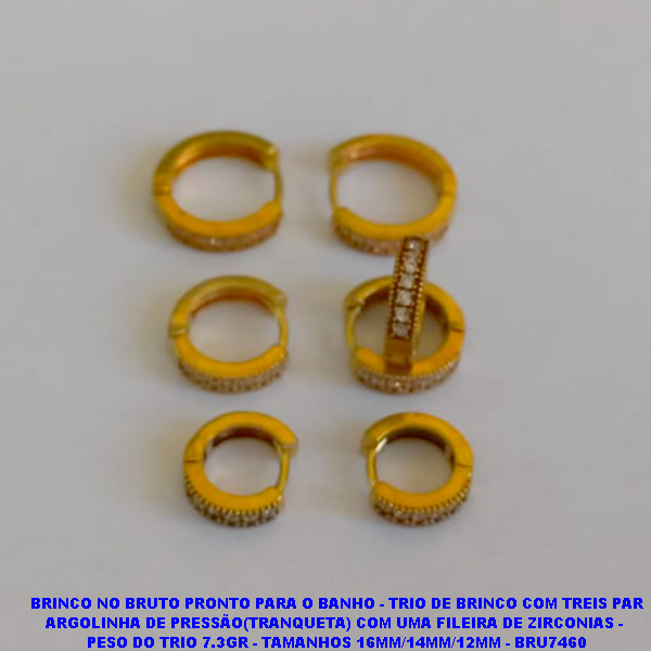 BRINCO NO BRUTO PRONTO PARA O BANHO - TRIO DE BRINCO COM TREIS PAR ARGOLINHA DE PRESSÃO(TRANQUETA) COM UMA FILEIRA DE ZIRCONIAS -  PESO DO TRIO 7.3GR - TAMANHOS 16MM/14MM/12MM - BRU7460