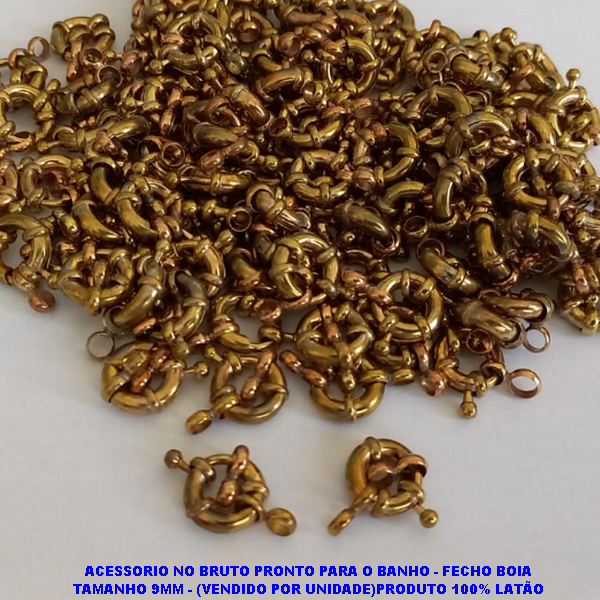 ACESSORIO NO BRUTO PRONTO PARA O BANHO (CX13) - FECHO BOIA TAMANHO 9MM - (VENDIDO POR UNIDADE)PRODUTO 100% LATÃO PESO 0,8GR - BRU7461