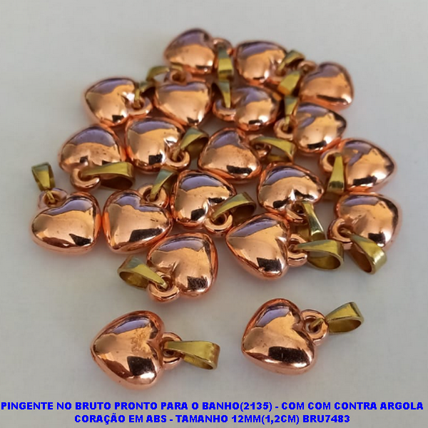 PINGENTE NO BRUTO PRONTO PARA O BANHO(2135) - COM COM CONTRA ARGOLA CORAÇÃO EM ABS - TAMANHO 12MM(1,2CM) BRU7483