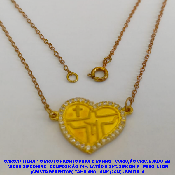 GARGANTILHA NO BRUTO PRONTO PARA O BANHO(CX71) - CORAÇÃO CRAVEJADO EM  MICRO ZIRCONIAS - COMPOSIÇÃO 70% LATÃO E 30% ZIRCONIA - PESO 4.1GR (CRISTO REDENTOR) TAMANHO 20MM(1,6CM) - BRU7519