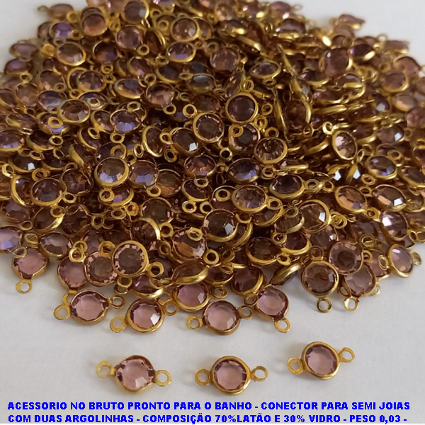 ACESSORIO NO BRUTO PRONTO PARA O BANHO - CONECTOR PARA SEMI JOIAS COM DUAS ARGOLINHAS - COMPOSIÇÃO 70%LATÃO E 30% VIDRO - PESO 0,03 -  VEDAS POR UNIDADES - BRU7298