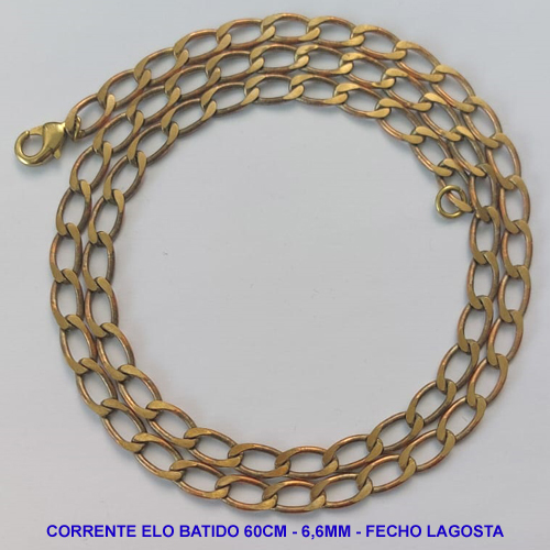 CORRENTE MASCULINA NO BRUTO PRONTO PARA O BANHO - CORRENTE ELO BATIDO (M01158) - COMPRIMENTO: 60CM - LARGURA 6,6MM - ESPESSURA: 1,5MM - FECHO LAGOSTA - PESO 23,2GR - COMPOSIÇÃO: 100% LATÃO - BRU9325