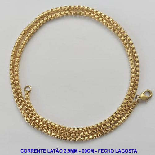CORRENTE NO BRUTO PRONTA PARA O BANHO - CORRENTE EM LATÃO (C3.0) - COMPRIMENTO: 60CM - LARGURA 2,9MM - FECHO LAGOSTA - PESO 17,4GR - COMPOSIÇÃO: 100% LATÃO - BRU9519
