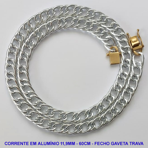 CORRENTE NO BRUTO PRONTO PARA O BANHO - CORRENTE EM ALUMÍNIO - COMPRIMENTO: 60CM - LARGURA 11,9MM - FECHO GATEVA COM TRAVA DUPLA - PESO 31GR - COMPOSIÇÃO: ALUMÍNIO - BRU9576