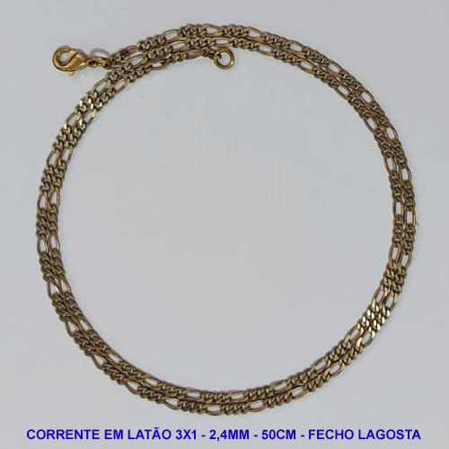 CORRENTE NO BRUTO PRONTO PARA O BANHO - CORRENTE EM LATÃO 3X1 (3164D) - COMPRIMENTO: 50CM - LARGURA 2,4MM - FECHO LAGOSTA - PESO 4,4GR - COMPOSIÇÃO: 100% LATÃO - BRU9616