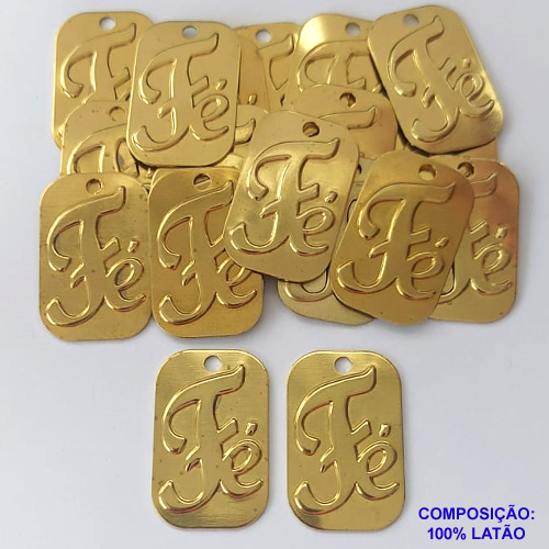 ACESSORIO PINGENTE NO BRUTO PRONTO PARA O BANHO (CX21) - (E3016) MEDALHA RETANGULAR FÉ 19X30MM COMPOSIÇÃO 100% LATÃO - PESO TOTAL 2,7GR - BRU0001549
