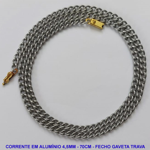 CORRENTE NO BRUTO PRONTO PARA O BANHO - CORRENTE EM ALUMÍNIO (A38) - COMPRIMENTO: 70CM - LARGURA 4,5MM - FECHO GAVETA COM TRAVA - PESO 9,2GR - COMPOSIÇÃO: ALUMÍNIO - BRU9742
