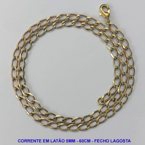 CORRENTE NO BRUTO PRONTO PARA O BANHO - CORRENTE EM LATÃO (M01128) - COMPRIMENTO: 60CM - LARGURA 5MM - FECHO LAGOSTA - PESO 14,7GR - COMPOSIÇÃO: 100% LATÃO - BRU9765