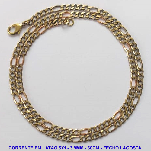 CORRENTE MASCULINA NO BRUTO PRONTO PARA O BANHO - CORRENTE 5X1 (M5118) - COMPRIMENTO: 60CM - LARGURA 3,9MM - FECHO LAGOSTA - PESO 12,3GR - COMPOSIÇÃO: 100% LATÃO - BRU9836