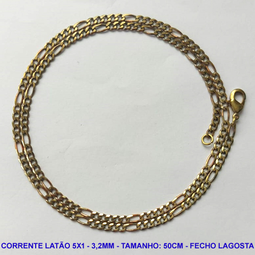 CORRENTE NO BRUTO PRONTO PARA O BANHO - CORRENTE EM LATÃO (M5188) - TAMANHO 50CM - LARGURA 3,2MM - FECHO LAGOSTA - PESO 6,7GR - COMPOSIÇÃO: 100% LATÃO - BRU10044