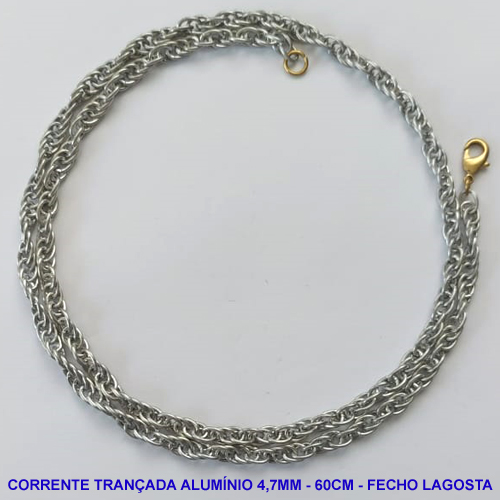 CORRENTE EM ALUMÍNIO NO BRUTO PRONTO PARA O BANHO - CORRENTE EM ALÚMINIO TRANÇADO (A22) - TAMANHO 60CM - LARGURA 4,7MM - FECHO LAGOSTA - PESO 7,4GR - COMPOSIÇÃO: ALUMÍNIO - BRU10367