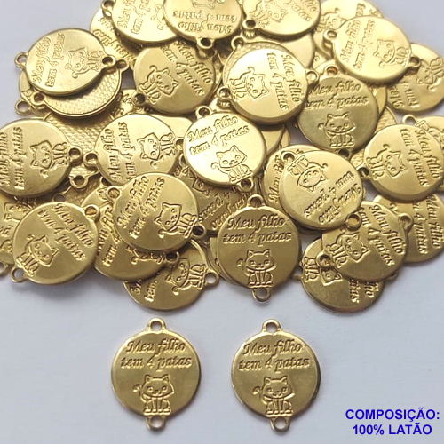 ACESSÓRIO PINGENTE NO BRUTO PRONTO PARA O BANHO (CX16) - PINGENTE REDONDO MEU FILHO 4 PATAS GATINHO 12MM (5329) - COMPOSIÇÃO 100% LATÃO - PESO TOTAL 0,6GR - BRU0002038
