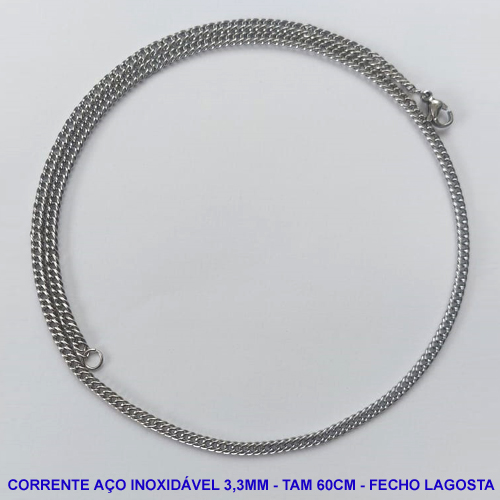 CORRENTE EM AÇO INOXIDÁVEL - TAMANHO 60CM - LARGURA 3,3MM (AÇO5) - FECHO LAGOSTA - COMPOSIÇÃO: AÇO INOXIDÁVEL -  AÇO982