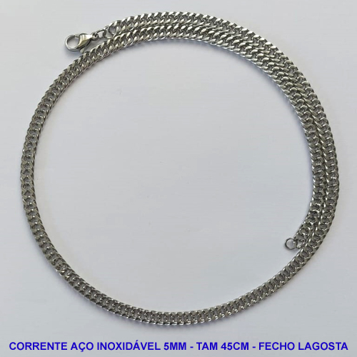 CORRENTE EM AÇO INOXIDÁVEL (AÇO06) - CORRENTE 5MM - TAMANHO: 45CM - FECHO LAGOSTA - COMPOSIÇÃO: AÇO INOXIDÁVEL - AÇO1044