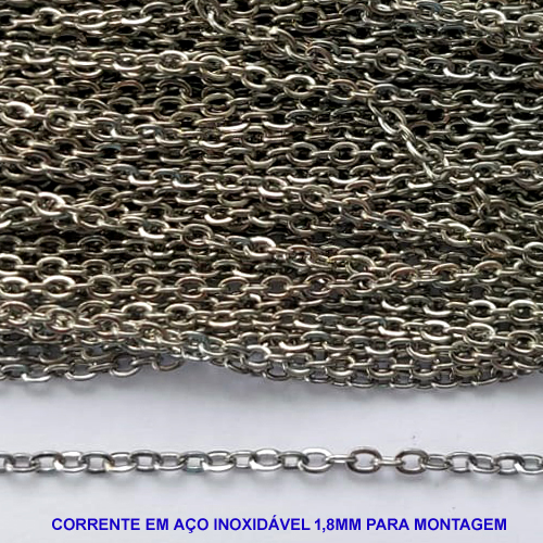 CORRENTE EM AÇO INOXIDÁVEL PRONTO PARA MONTAGEM (AÇO07) - CORRENTE VENDIDA POR METRO - LARGURA 1,8MM - AÇO1070