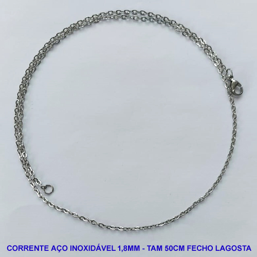 CORRENTE EM AÇO INOXIDÁVEL (AÇO07) - CORRENTE LARGURA 1,8MM - TAMANHO: 50CM -  FECHO LAGOSTA - AÇO1072