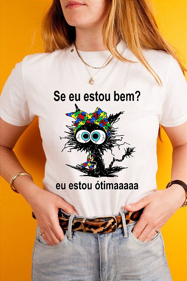 Camisa Autismo Estou Ótima