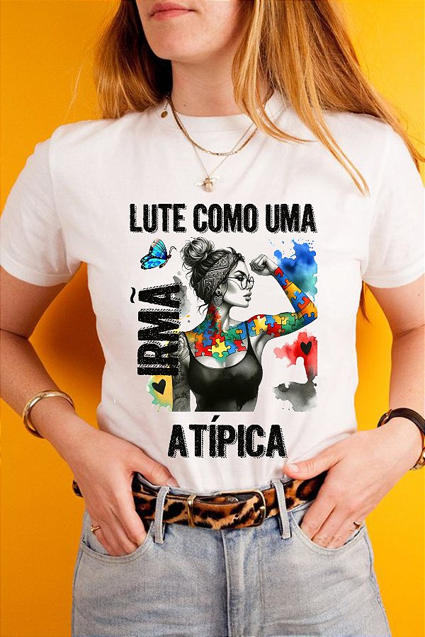 Camisa Autismo Irmã Atípica