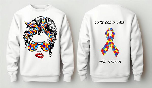 Blusa Moletom Branco Mãe Atípica Autismo Fechada Sem Bolso Sem Capuz