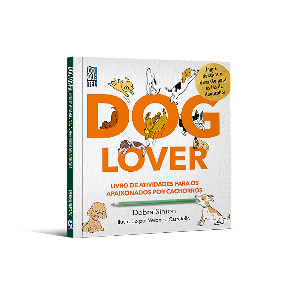Dog lover - O Livro de Atividades dos Apaixonados Por Cachorros