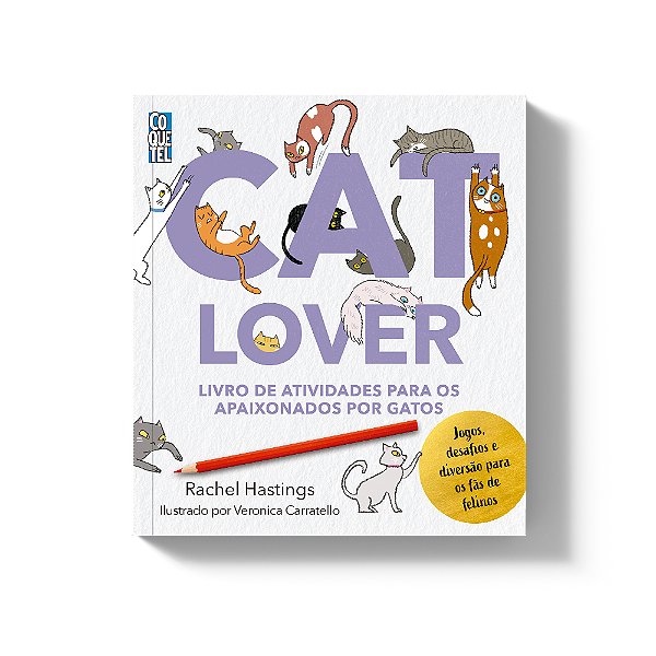 Cat lover - O Livro de Atividades dos Apaixonados Por Gatos