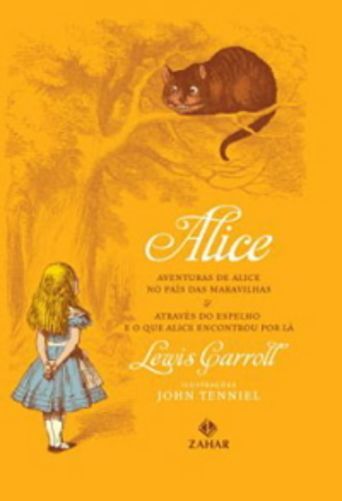 Alice - Aventuras De Alice No Pais Das Maravilhas -Atraves Do Espelho E O Que Alice Encontrou Por La
