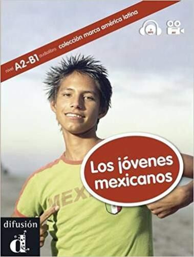 Los Jóvenes Mexicanos - Coleccíon Marca América Latina - A2 - B1 - Libro Con Dvd Y CD MP3