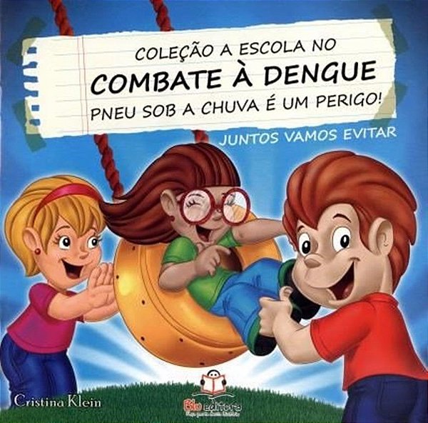 Coleção A Escola No Combate À Dengue - Pneu Sob A Chuva É Um Perigo - Juntos Vamos Evitar