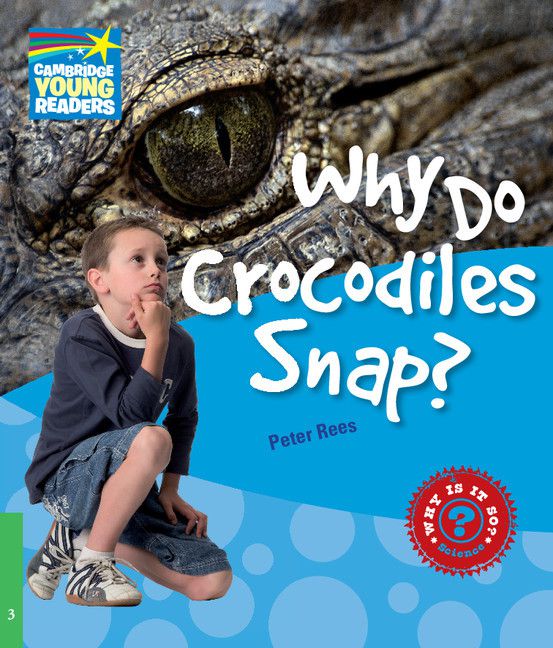 Why Do Crocodiles Snap? - Factbooks - Why Is It So? - Level 3