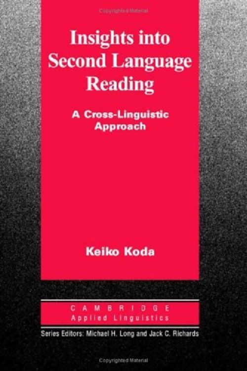 Insights Into Second Language Reading - A Cross-Linguistic Approach