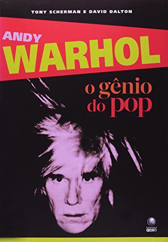 Andy Warhol - O Gênio Do Pop