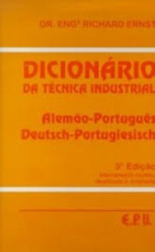 Dicionario Da Tecnica Industrial Alemao-Portugues/Deutsch-portugiesisch