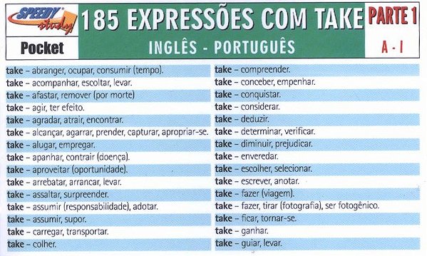 185 Expressões Com Take Parte 1 (A - I) - Inglês - Português