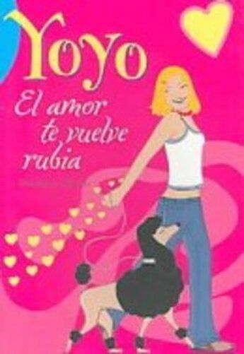 El Amor Te Vuelvere Rubia - El Mundo De Yoyo