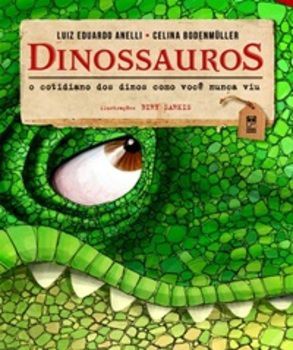 Dinossauros - O Cotidiano Dos Dinos Como Voce Nunca Viu