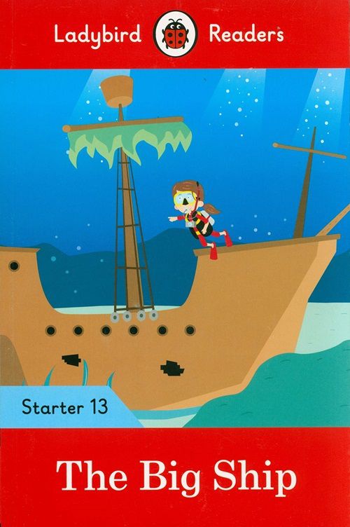 The Big Ship - Ladybird Readers - Starter Level 13 - Book With Downloadable Audio (US/UK)